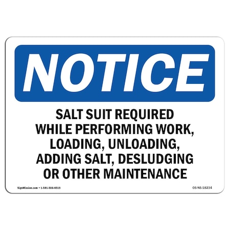 Signmission OSHA Sign, Salt Suit Required While Performing Work, 14in X 10in Aluminum, 14" W, 10" H, Landscape OS-NS-A-1014-L-18234